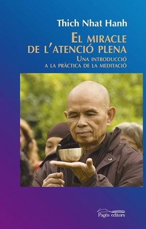 MIRACLE DE L'ATENCIÓ PLENA, EL | 9788499756547 | NHAT HANH, THICH | Llibreria Drac - Librería de Olot | Comprar libros en catalán y castellano online