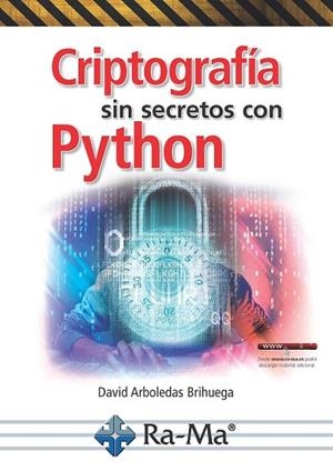 CRIPTOGRAFIA SIN SECRETOS CON PYTHON | 9788499646985 | ARBOLEDAS, DAVID | Llibreria Drac - Librería de Olot | Comprar libros en catalán y castellano online