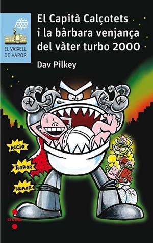 CAPITA CALÇOTETS I LA BARBARA VENJANÇA DEL VATER TURBO 2000, EL | 9788466142229 | PILKEY, DAV | Llibreria Drac - Librería de Olot | Comprar libros en catalán y castellano online