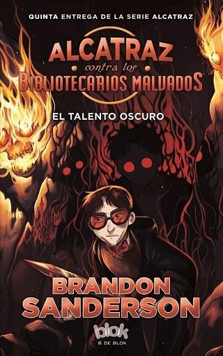TALENTO OSCURO, EL (ALCATRAZ CONTRA LOS BIBLIOTECARIOS MALVADOS 5) | 9788416712472 | SANDERSON, BRANDON | Llibreria Drac - Librería de Olot | Comprar libros en catalán y castellano online