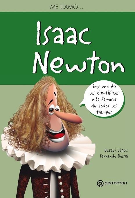 ME LLAMO ISAAC NEWTON | 9788434210523 | LÓPEZ, OCTAVI; ROSSIA, FERNANDO | Llibreria Drac - Librería de Olot | Comprar libros en catalán y castellano online
