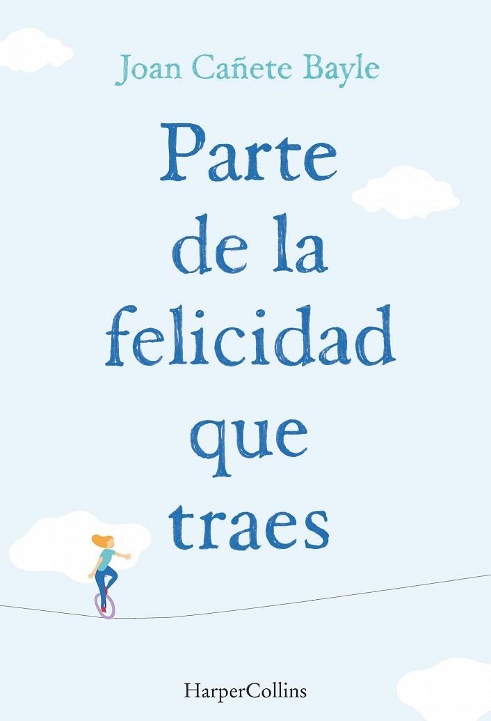 PARTE DE LA FELICIDAD QUE TRAES | 9788491390848 | CAÑETE, JOAN | Llibreria Drac - Llibreria d'Olot | Comprar llibres en català i castellà online