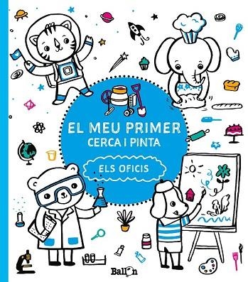 OFICIS, ELS (EL MEU PRIMER CERCA I PINTA) | 9789463078191 | BALLON | Llibreria Drac - Llibreria d'Olot | Comprar llibres en català i castellà online