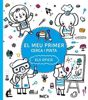 OFICIS, ELS (EL MEU PRIMER CERCA I PINTA) | 9789463078191 | BALLON | Llibreria Drac - Llibreria d'Olot | Comprar llibres en català i castellà online