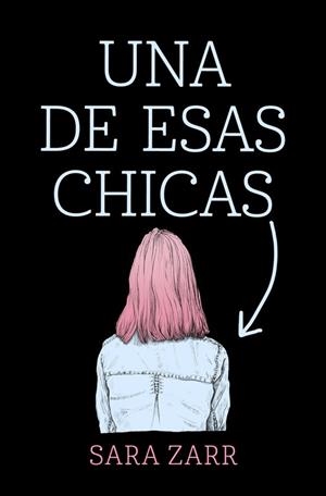 UNA DE ESAS CHICAS | 9788420486185 | ZARR, SARA | Llibreria Drac - Llibreria d'Olot | Comprar llibres en català i castellà online