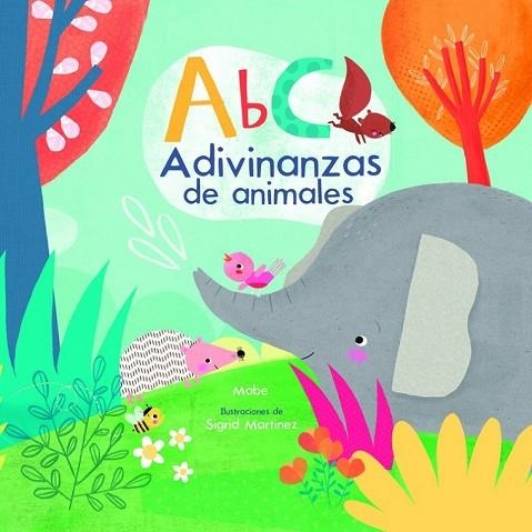 ABC ADIVINANZAS DE ANIMALES | 9788448846862 | MABE; SIGRID MARTÍNEZ | Llibreria Drac - Llibreria d'Olot | Comprar llibres en català i castellà online