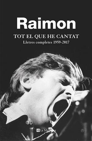 RAIMON TOT EL QUE HE CANTAT | 9788482648279 | RAIMON | Llibreria Drac - Librería de Olot | Comprar libros en catalán y castellano online