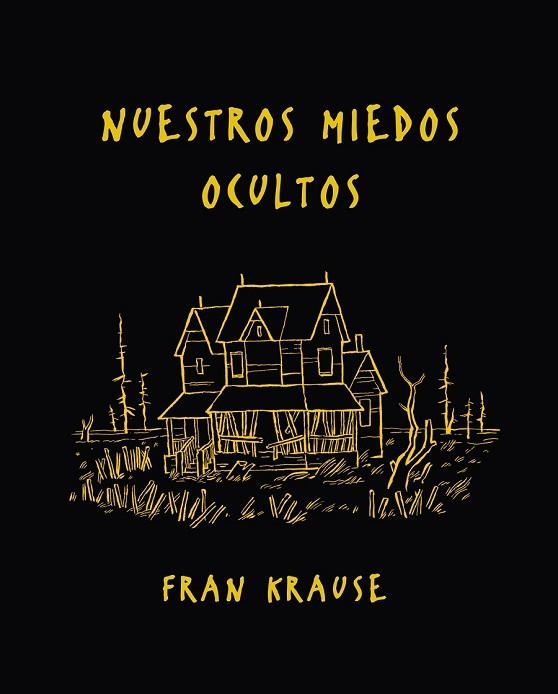 NUESTROS MIEDOS OCULTOS | 9788494556838 | KRAUSE, FRAN | Llibreria Drac - Librería de Olot | Comprar libros en catalán y castellano online