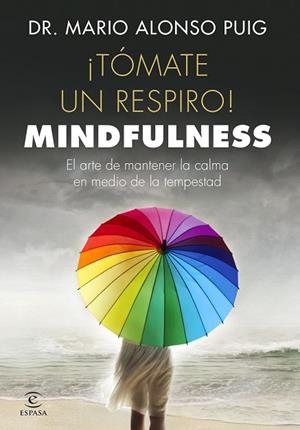 TÓMATE UN RESPIRO MINDFULNESS | 9788467048766 | ALONSO PUIG, MARIO | Llibreria Drac - Librería de Olot | Comprar libros en catalán y castellano online
