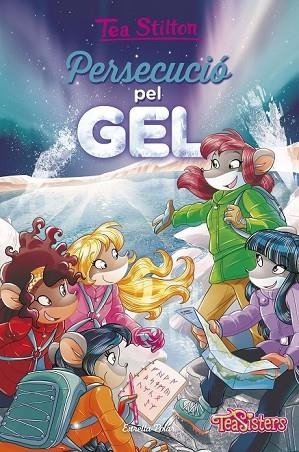 PERSECUCIÓ PEL GEL (TEA SISTERS 26) | 9788491372639 | STILTON, TEA | Llibreria Drac - Librería de Olot | Comprar libros en catalán y castellano online