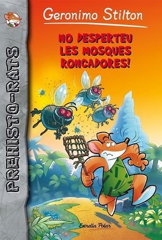 NO DESPERTEU LES MOSQUES RONCADORES! (PREHISTO-RATS 15) | 9788491372646 | STILTON, GERONIMO | Llibreria Drac - Librería de Olot | Comprar libros en catalán y castellano online