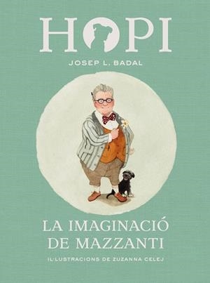 IMAGINACIÓ DE MAZZANTI, LA (HOPI 6) | 9788424658458 | BADAL, JOSEP LLUÍS | Llibreria Drac - Librería de Olot | Comprar libros en catalán y castellano online