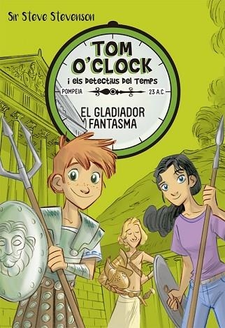 GLADIADOR FANTASMA, EL (TOM O'CLOCK 2) | 9788424660291 | STEVENSON, SIR STEVE | Llibreria Drac - Llibreria d'Olot | Comprar llibres en català i castellà online