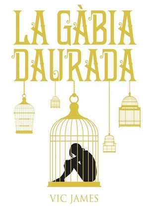 GÀBIA DAURADA, LA (DONS OBSCURS 1) | 9788424660246 | JAMES, VIC | Llibreria Drac - Llibreria d'Olot | Comprar llibres en català i castellà online