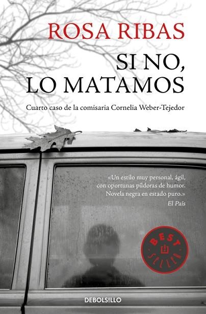 SI NO LO MATAMOS (COMISARIA CORNELIA WEBER-TEJEDOR 4) | 9788466340618 | RIBAS, ROSA | Llibreria Drac - Librería de Olot | Comprar libros en catalán y castellano online