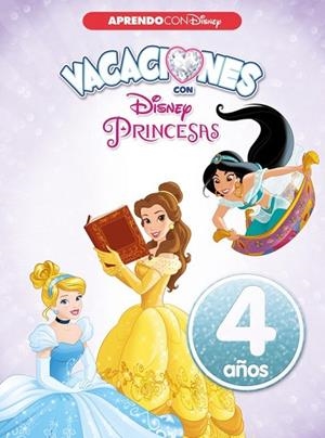 VACACIONES CON LAS PRINCESAS DISNEY. 4 AÑOS (APRENDO CON DISNEY) | 9788416548941 | Llibreria Drac - Librería de Olot | Comprar libros en catalán y castellano online