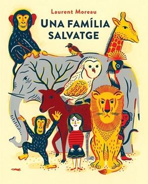 UNA FAMÍLIA SALVATGE | 9788494650789 | MOREAU, LAURENT | Llibreria Drac - Librería de Olot | Comprar libros en catalán y castellano online