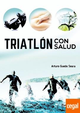 TRIATLÓN CON SALUD | 9788499106557 | GUEDE, ARTURO | Llibreria Drac - Librería de Olot | Comprar libros en catalán y castellano online