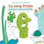 SERP FRIDA SEMPRE ESTÀ AVORRIDA, LA | 9788494499722 | SAUDO, CORALIE; GRANDGIRARD, MÉLANIE | Llibreria Drac - Librería de Olot | Comprar libros en catalán y castellano online
