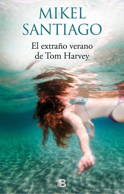 EXTRAÑO VERANO DE TOM HARVEY, EL | 9788466661058 | SANTIAGO, MIKEL | Llibreria Drac - Librería de Olot | Comprar libros en catalán y castellano online
