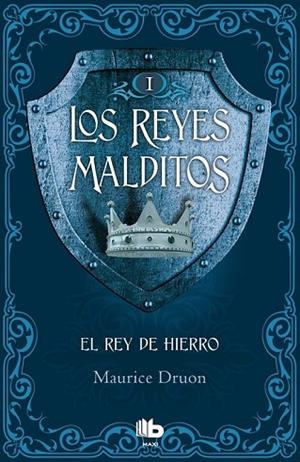 REY DE HIERRO, EL (LOS REYES MALDITOS 1) | 9788490703717 | DRUON, MAURICE | Llibreria Drac - Librería de Olot | Comprar libros en catalán y castellano online