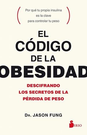 CÓDIGO DE LA OBESIDAD, EL | 9788417030056 | FUNG, JASON | Llibreria Drac - Librería de Olot | Comprar libros en catalán y castellano online