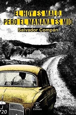 HOY ES MALO, PERO EL MAÑANA ES MÍO, EL | 9788467039894 | COMPAN, SALVADOR | Llibreria Drac - Llibreria d'Olot | Comprar llibres en català i castellà online