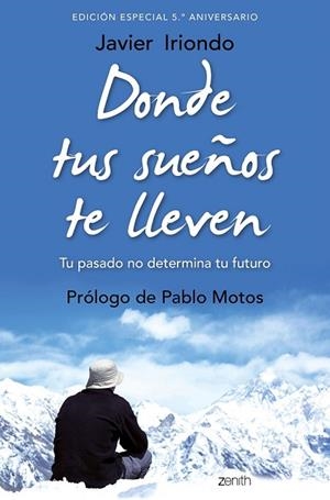 DONDE TUS SUEÑOS TE LLEVEN. EDICIÓN ESPECIAL 5.º ANIVERSARIO | 9788408171843 | IRIONDO, JAVIER | Llibreria Drac - Llibreria d'Olot | Comprar llibres en català i castellà online