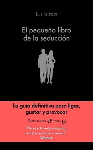 PEQUEÑO LIBRO DE LA SEDUCCIÓN, EL | 9788416928132 | TEJEDOR, LUIS | Llibreria Drac - Llibreria d'Olot | Comprar llibres en català i castellà online