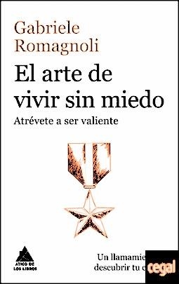 ARTE DE VIVIR SIN MIEDO, EL | 9788416222476 | ROMAGNOLI, GABRIELE | Llibreria Drac - Librería de Olot | Comprar libros en catalán y castellano online