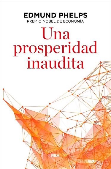 UNA PROSPERIDAD INAUDITA | 9788490567821 | PHELPS , EDMUND | Llibreria Drac - Llibreria d'Olot | Comprar llibres en català i castellà online