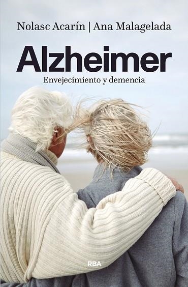 ALZHEIMER ENVEJECIMIENTO Y DEMENCIA | 9788490567869 | ACARIN, NOLASC | Llibreria Drac - Librería de Olot | Comprar libros en catalán y castellano online