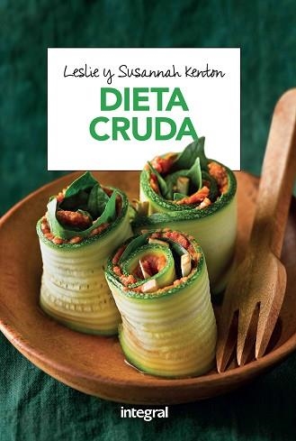 DIETA CRUDA | 9788491180791 | KENTON , LESLIE | Llibreria Drac - Librería de Olot | Comprar libros en catalán y castellano online