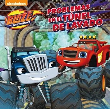 PROBLEMAS EN EL TÚNEL DE LAVADO (BLAZE Y LOS MONSTER MACHINES) | 9788448847517 | VV.AA. | Llibreria Drac - Llibreria d'Olot | Comprar llibres en català i castellà online