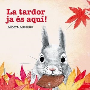 TARDOR JA ÉS AQUÍ!, LA | 9788426144256 | ASENSIO, ALBERT | Llibreria Drac - Llibreria d'Olot | Comprar llibres en català i castellà online