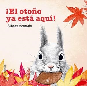 OTOÑO YA ESTÁ AQUÍ, EL | 9788426144294 | ASENSIO, ALBERT | Llibreria Drac - Llibreria d'Olot | Comprar llibres en català i castellà online