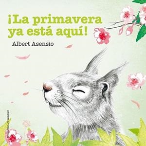 PRIMAVERA YA ESTÁ AQUÍ, LA | 9788426144263 | ASENSIO, ALBERT | Llibreria Drac - Llibreria d'Olot | Comprar llibres en català i castellà online