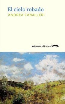 CIELO ROBADO, EL | 9788494642524 | CAMILLERI, ANDREA | Llibreria Drac - Librería de Olot | Comprar libros en catalán y castellano online