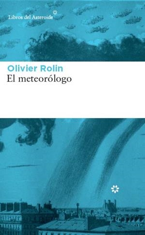 METEORÓLOGO, EL | 9788417007034 | ROLIN, OLIVIER | Llibreria Drac - Librería de Olot | Comprar libros en catalán y castellano online
