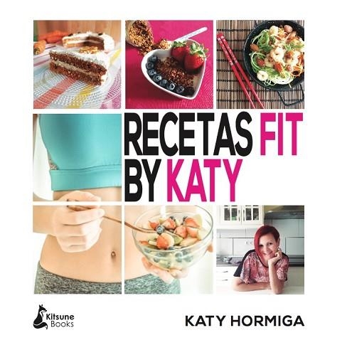 RECETAS FIT BY KATY | 9788416788132 | HORMIGA, KATY | Llibreria Drac - Librería de Olot | Comprar libros en catalán y castellano online