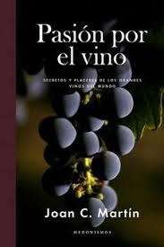 PASIÓN POR EL VINO | 9788415070887 | MARTIN, JOAN C. | Llibreria Drac - Librería de Olot | Comprar libros en catalán y castellano online