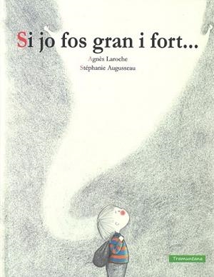 SI JO FOS GRAN I FORT... | 9788416578771 | LAROCHE, AGNÈS | Llibreria Drac - Librería de Olot | Comprar libros en catalán y castellano online