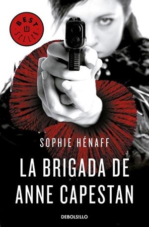 BRIGADA DE ANNE CAPESTAN, LA (ANNE CAPESTAN 1) | 9788466340663 | HÉNAFF, SOPHIE | Llibreria Drac - Librería de Olot | Comprar libros en catalán y castellano online