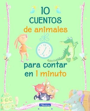 10 CUENTOS DE ANIMALES PARA CONTAR EN 1 MINUTO | 9788448848347 | AA.DD. | Llibreria Drac - Librería de Olot | Comprar libros en catalán y castellano online