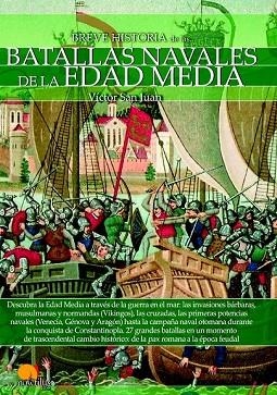 BREVE HISTORIA DE LAS BATALLAS NAVALES DE LA EDAD MEDIA | 9788499678740 | SAN JUAN, VÍCTOR | Llibreria Drac - Librería de Olot | Comprar libros en catalán y castellano online