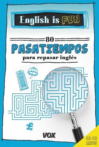 ENGLISH IS FUN. 80 PASATIEMPOS PARA REPASAR INGLÉS 11-12 AÑOS | 9788499742441 | LAROUSSE EDITORIAL | Llibreria Drac - Librería de Olot | Comprar libros en catalán y castellano online