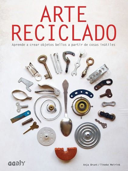ARTE RECICLADO | 9788425230578 | BRUNT, ANJA;MEIRINK, TINEKE | Llibreria Drac - Llibreria d'Olot | Comprar llibres en català i castellà online