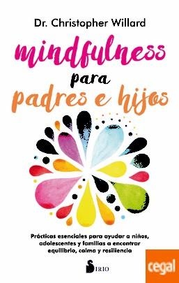 MINDFULNESS PARA PADRES E HIJOS | 9788417030193 | WILLARD, CHRISTOPHER | Llibreria Drac - Llibreria d'Olot | Comprar llibres en català i castellà online
