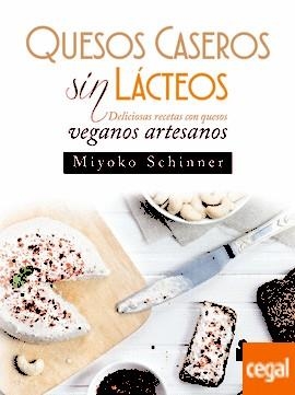 QUESOS CASEROS SIN LÁCTEOS | 9788417030216 | SCHINNER, MIYOKO | Llibreria Drac - Librería de Olot | Comprar libros en catalán y castellano online