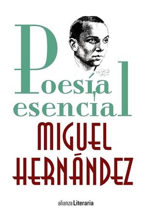 POESÍA ESENCIAL MIGUEL HERNÁNDEZ | 9788491047247 | HERNÁNDEZ, MIGUEL | Llibreria Drac - Llibreria d'Olot | Comprar llibres en català i castellà online